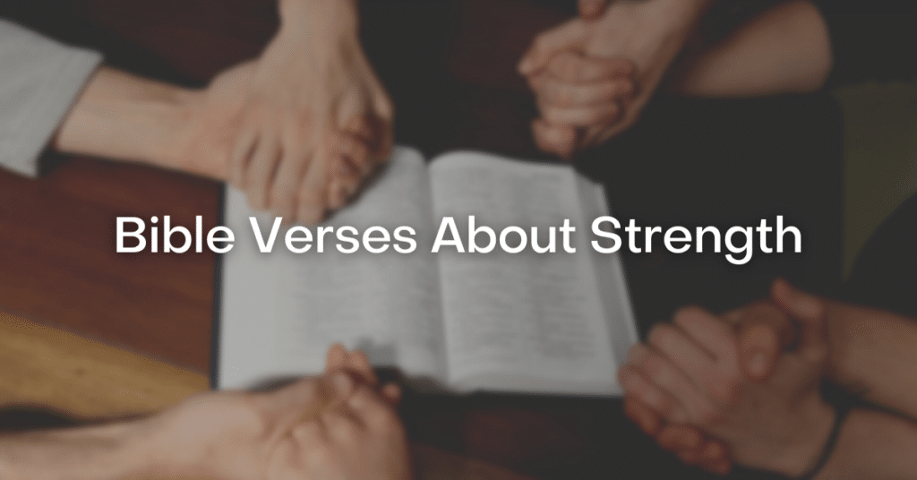 53+ Bible Verses About Strength