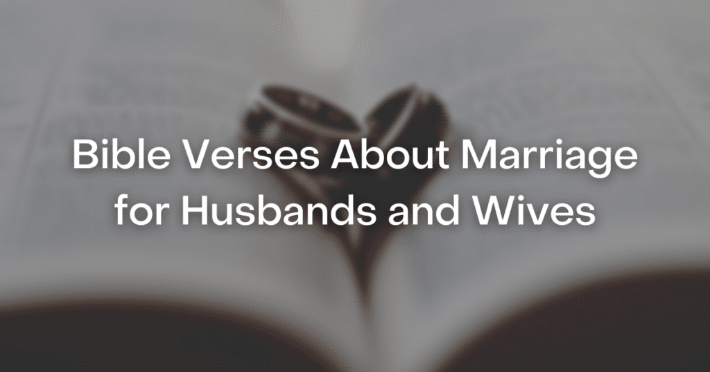 53+ Bible Verses About Marriage for Husbands and Wives