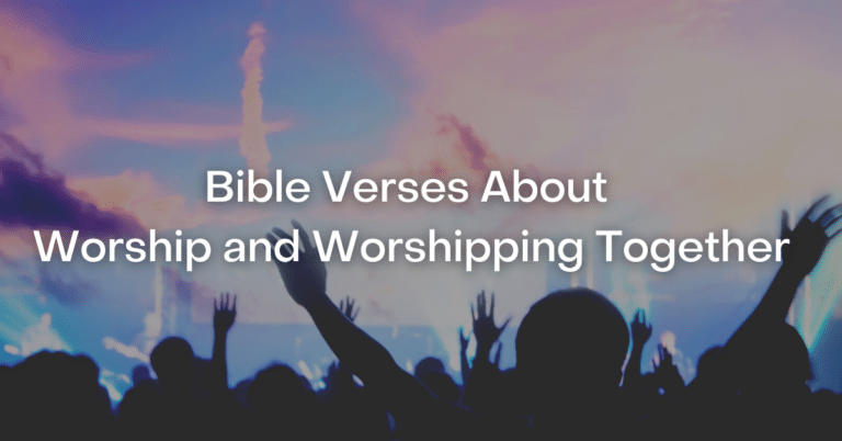 43 Bible Verses About Worship And Worshipping Together