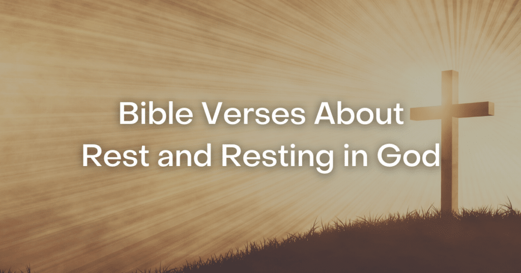 43+ Bible Verses About Rest And Resting In God