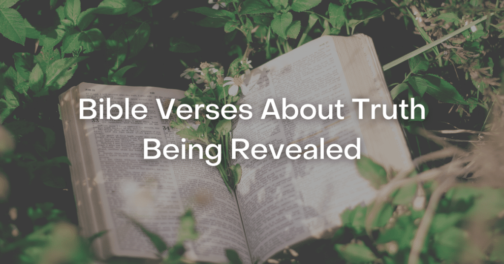 53+ Bible Verses About Truth Being Revealed