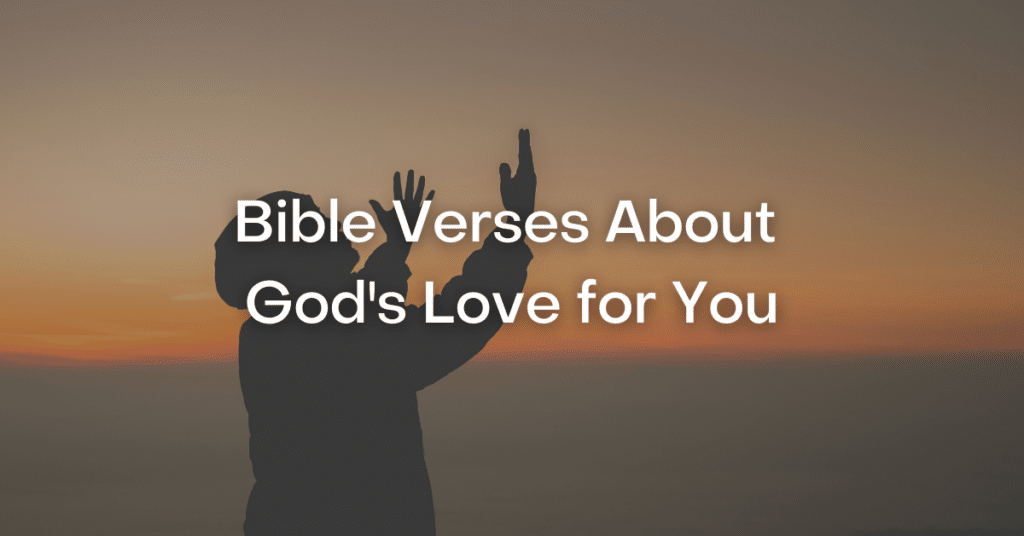 53+ Bible Verses About God's Love for You