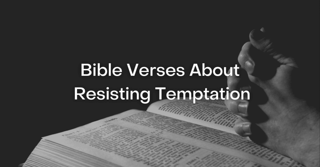 53 Bible Verses About Resisting Temptation